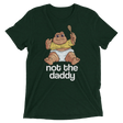 Not the Daddy (Triblend)-Triblend T-Shirt-Swish Embassy