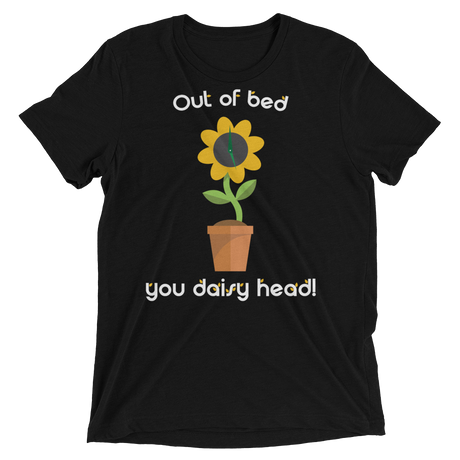 Out of bed you daisy head (Triblend)-Triblend T-Shirt-Swish Embassy