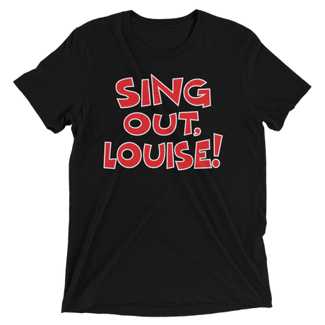 Sing Out, Louise! (Triblend)-Triblend T-Shirt-Swish Embassy