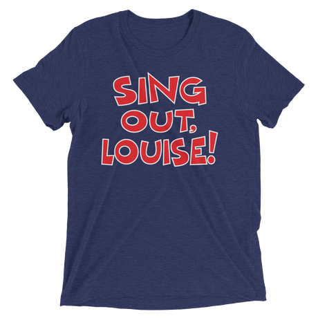 Sing Out, Louise! (Triblend)-Triblend T-Shirt-Swish Embassy