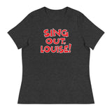 Sing Out Louise! (Women's Relaxed T-Shirt)-Women's T-Shirts-Swish Embassy