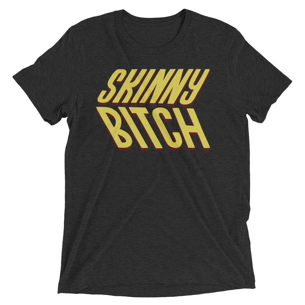 Skinny Bitch (Triblend)-Triblend T-Shirt-Swish Embassy