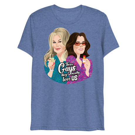 These Gays Love Us (Triblend)-Triblend T-Shirt-Swish Embassy