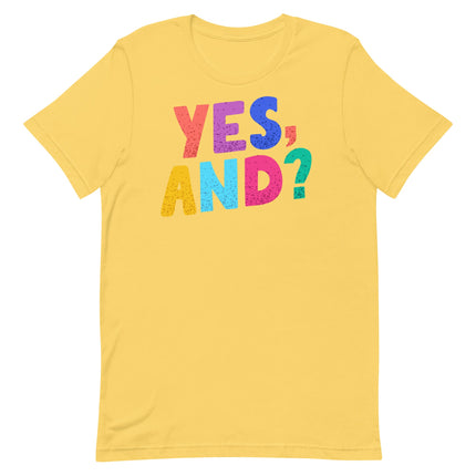 Yes, And?-T-Shirts-Swish Embassy