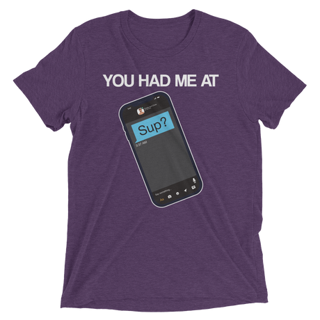 You Had Me At Sup (Triblend)-Triblend T-Shirt-Swish Embassy