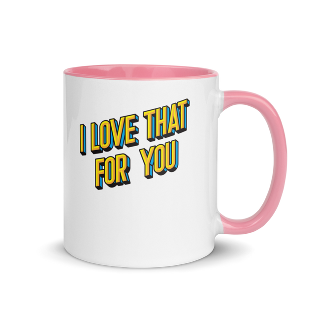 I Love That For You (Mug) - Pink