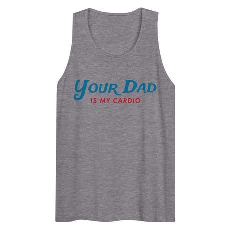 Your Dad is my Cardio (Tank Top) - Athletic Heather