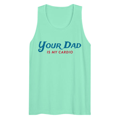 Your Dad is my Cardio (Tank Top) - Mint
