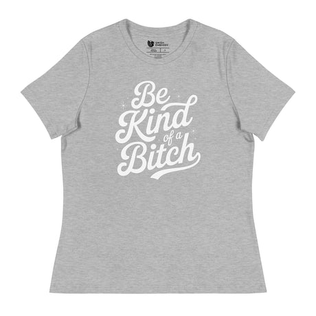 Be Kind of a B*tch (Women's Relaxed T-Shirt)-Women's T-Shirts-Swish Embassy