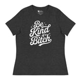 Be Kind of a B*tch (Women's Relaxed T-Shirt)-Women's T-Shirts-Swish Embassy