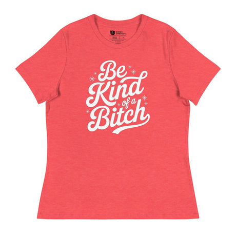 Be Kind of a B*tch (Women's Relaxed T-Shirt)-Women's T-Shirts-Swish Embassy