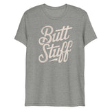 Butt Stuff (Triblend)-Triblend T-Shirt-Swish Embassy