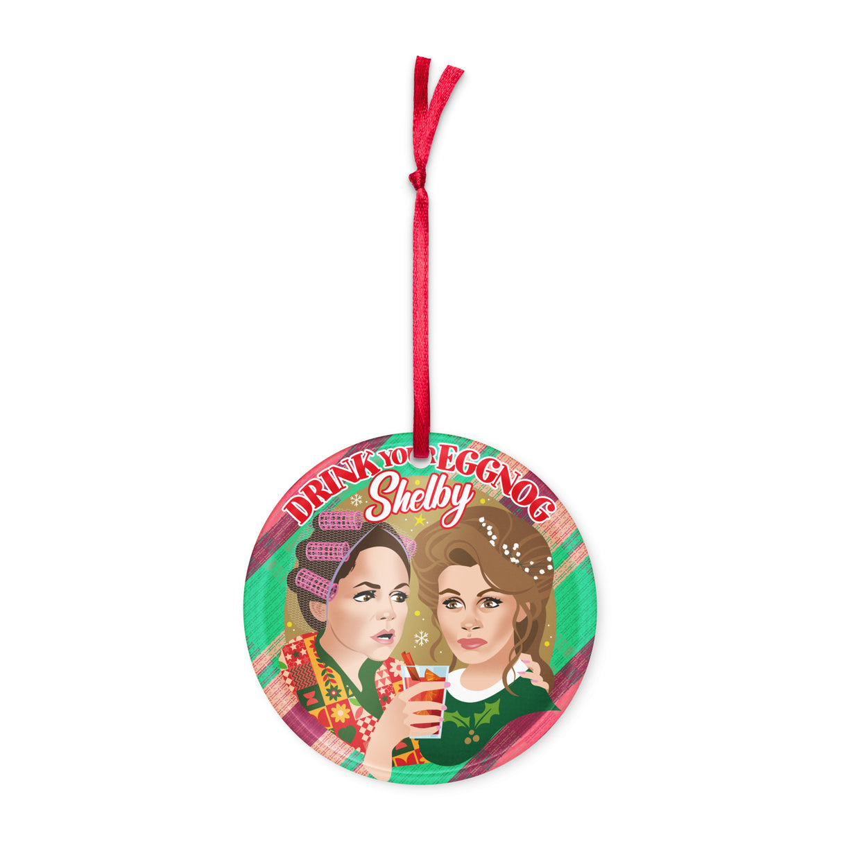 Drink Your Eggnog Shelby (Acrylic Ornament)-Acrylic Ornaments-Swish Embassy