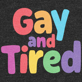 Gay and Tired-T-Shirts-Swish Embassy