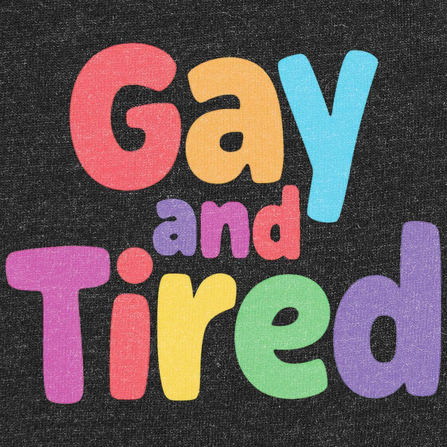 Gay and Tired-T-Shirts-Swish Embassy