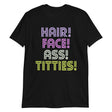Hair Face Ass Titties-T-Shirts-Swish Embassy