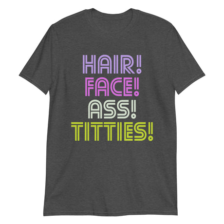 Hair Face Ass Titties-T-Shirts-Swish Embassy