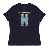 Slay With Us (Women's Relaxed T-Shirt)-Women's T-Shirts-Swish Embassy