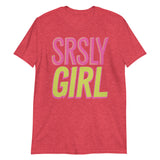 Srsly Girl-T-Shirts-Swish Embassy