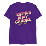 Topping Is My Cardio-T-Shirts-Swish Embassy