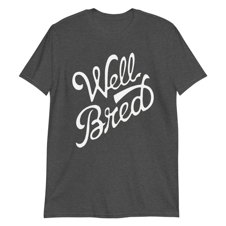 Well Bred-T-Shirts-Swish Embassy