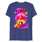 You Wanna Pizza Me? (Triblend)-Triblend T-Shirt-Swish Embassy