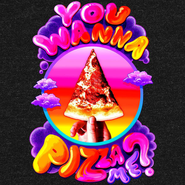 You Wanna Pizza Me?