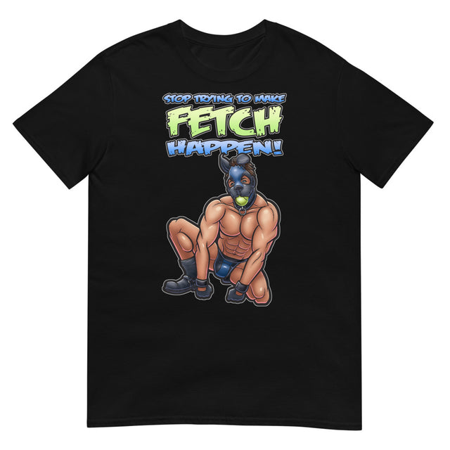 Stop Trying to Make Fetch Happen (Daily Dozen) - Black