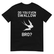 Do You Even Swallow, Bro? (Daily Dozen) - Black