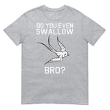 Do You Even Swallow, Bro? (Daily Dozen) - Sport Grey