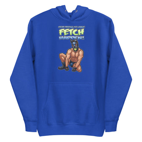 Stop Trying to Make Fetch Happen (Hoodie) - Team Royal