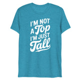 I'm Not a Top (Triblend) - Aqua Triblend