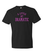 A Little Bit Dramatic-T-Shirts-Swish Embassy