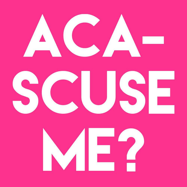 Aca-Scuse Me?-T-Shirts-Swish Embassy