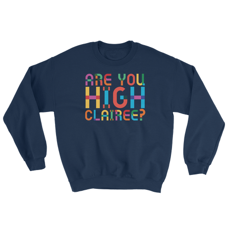 Are You High Clairee? (Long Sleeve)-Long Sleeve-Swish Embassy