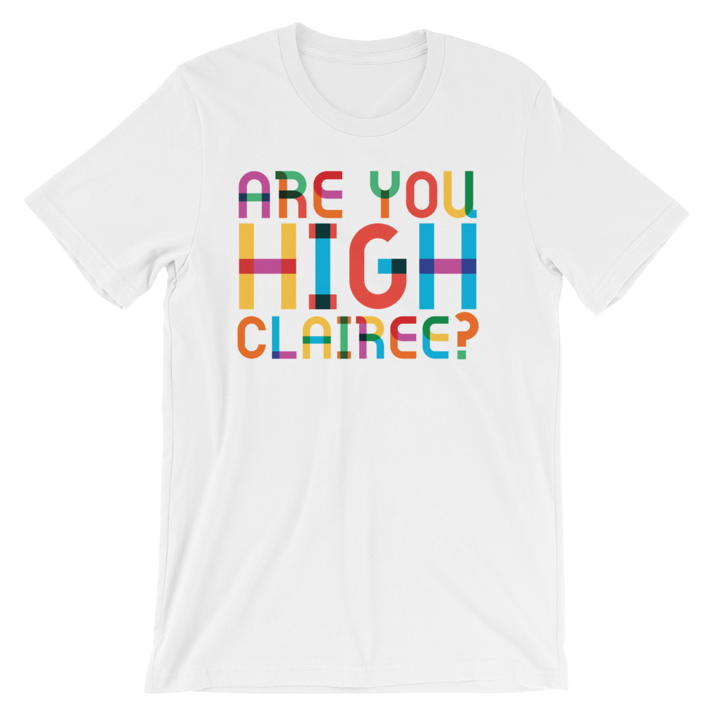 Are You High Clairee?-T-Shirts-Swish Embassy