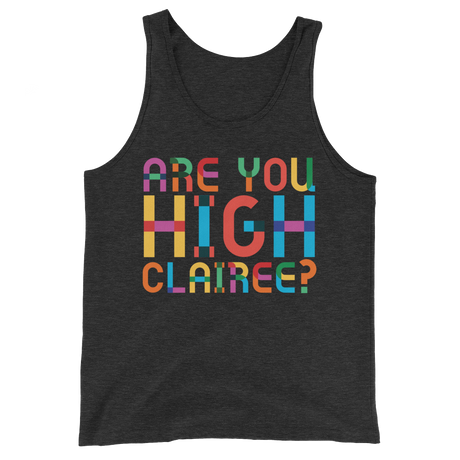 Are You High Clairee? (Tank Top)-Tank Top-Swish Embassy