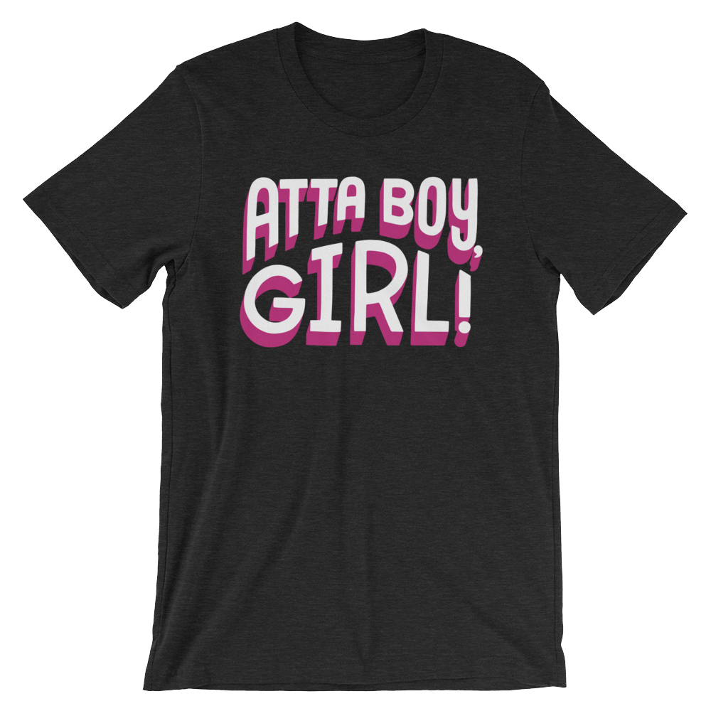 Atta Boy Girl!-T-Shirts-Swish Embassy