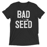 Bad Seed (Retail Triblend)-Triblend T-Shirt-Swish Embassy