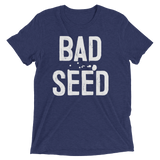 Bad Seed (Retail Triblend)-Triblend T-Shirt-Swish Embassy