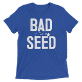 Bad Seed (Retail Triblend)-Triblend T-Shirt-Swish Embassy