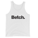Betch (Tank Top)-Tank Top-Swish Embassy