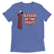Blessed Be The Fruit (Retail Triblend)-Triblend T-Shirt-Swish Embassy