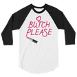 Butch Please (Raglan)-Raglan-Swish Embassy