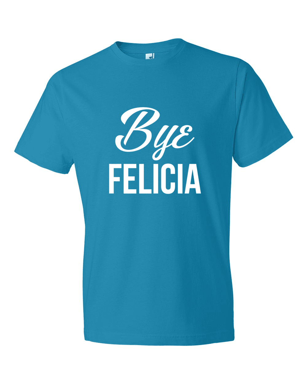 Bye Felicia-T-Shirts-Swish Embassy