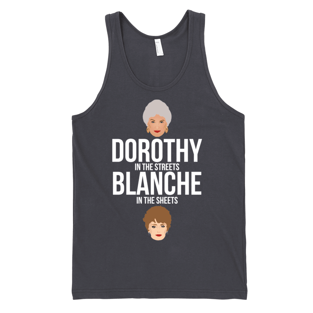 Dorothy in the Streets Blanche in the Sheets Tank-Tank Top-Swish Embassy