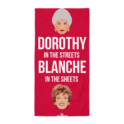 Dorothy in the Streets, Blanche in the Sheets (Towel)-Swish Embassy