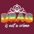Drag is not a Crime-T-Shirts-Swish Embassy