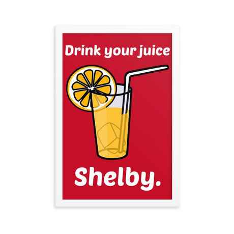 Drink Your Juice Shelby (Framed poster)-Swish Embassy