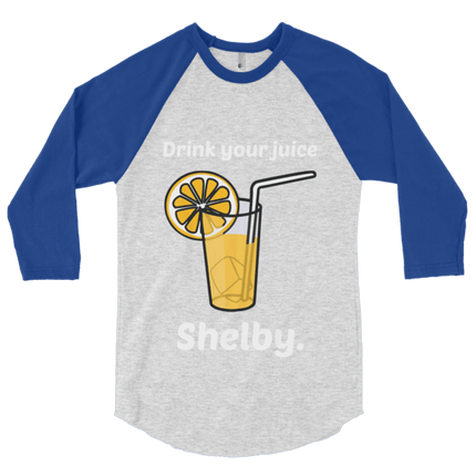 Drink Your Juice, Shelby! (Raglan)-Raglan-Swish Embassy